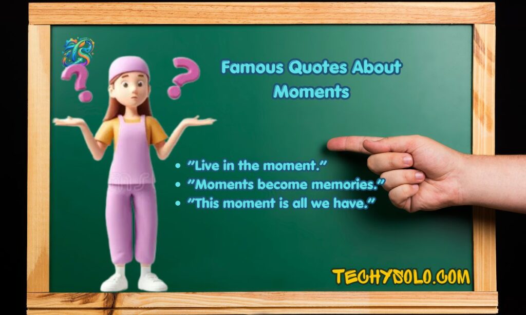 Famous Quotes About Moments