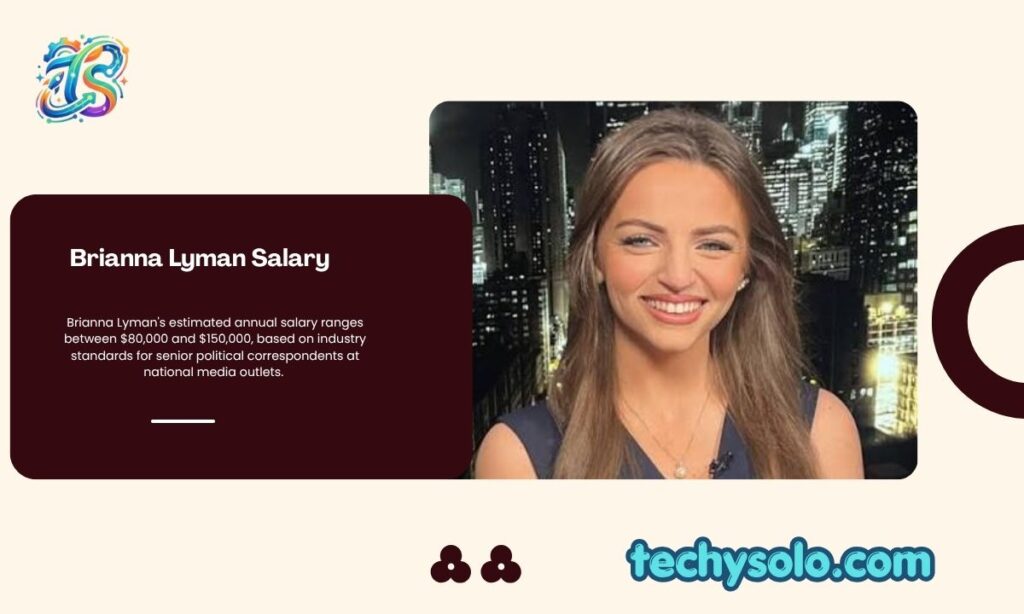 Brianna Lyman Salary