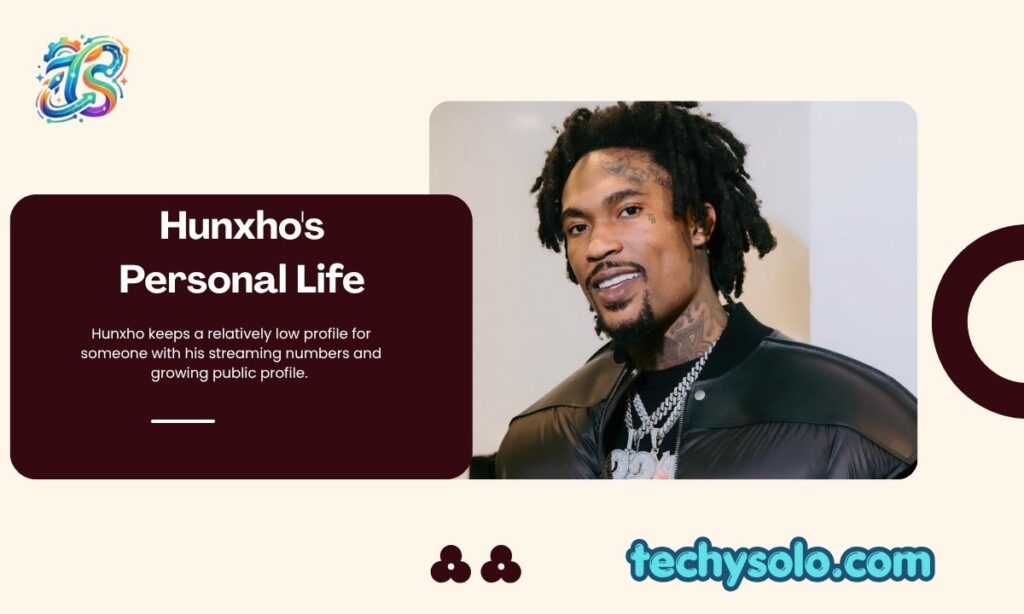 Hunxho's Personal Life