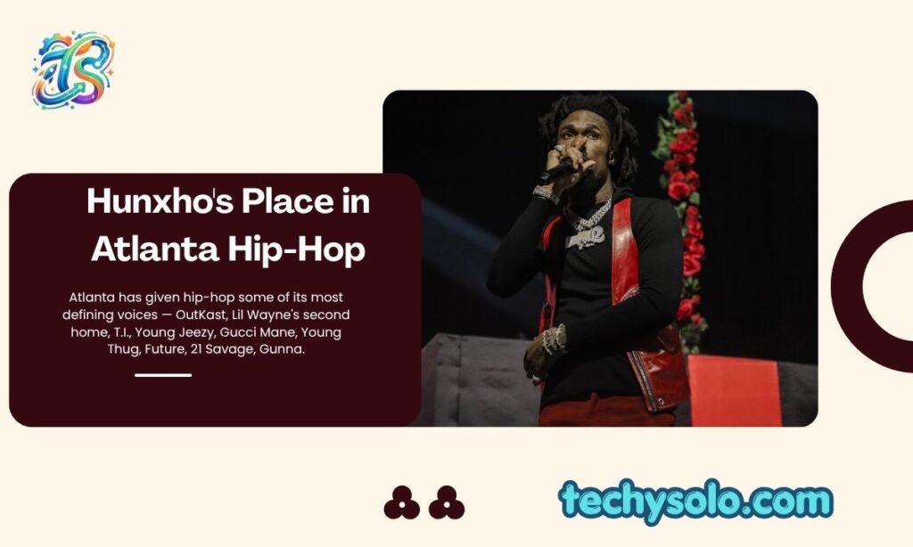 Hunxho's Place in Atlanta Hip-Hop