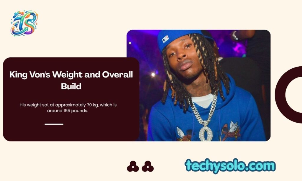 King Von's Weight and Overall Build