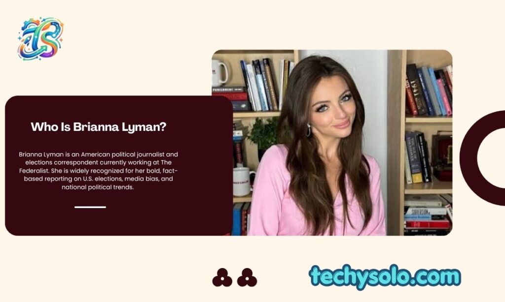 Who Is Brianna Lyman?