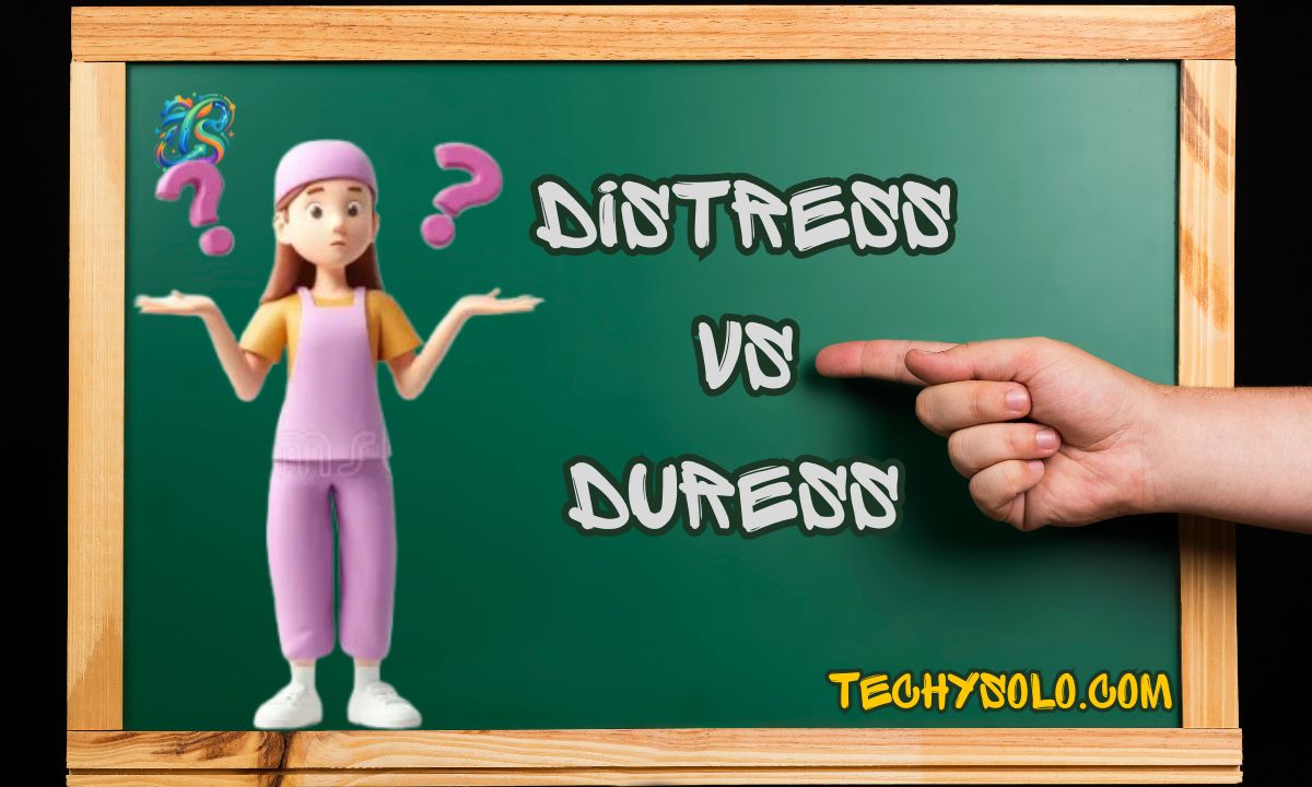 Distress vs Duress Differences and Correct Usage
