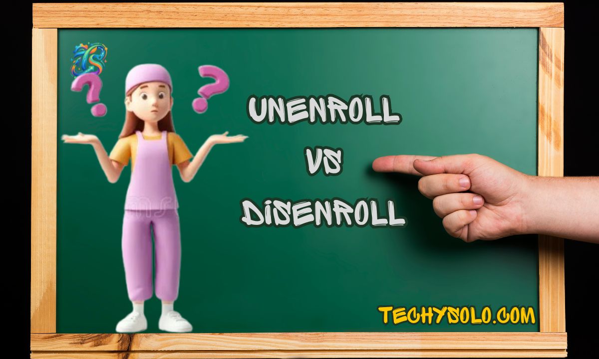 Unenroll vs Disenroll: Which One Is Correct? Meaning, Usage & Key Differences