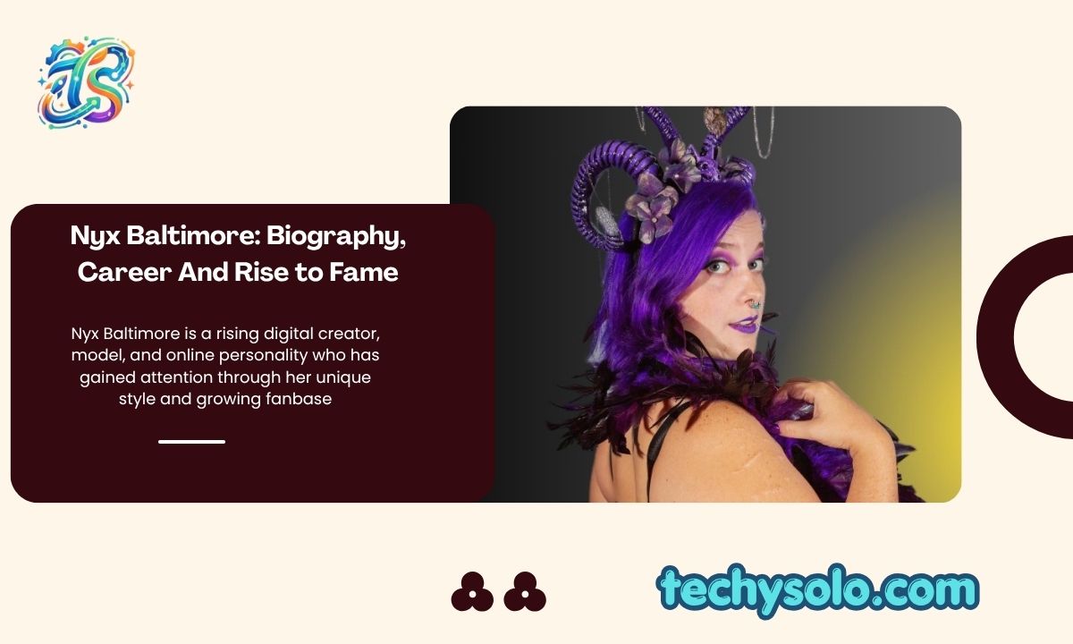Nyx Baltimore: Biography, Career And Rise to Fame