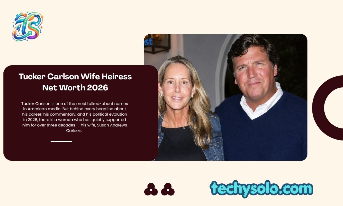 Tucker Carlson Wife Heiress Net Worth 2026